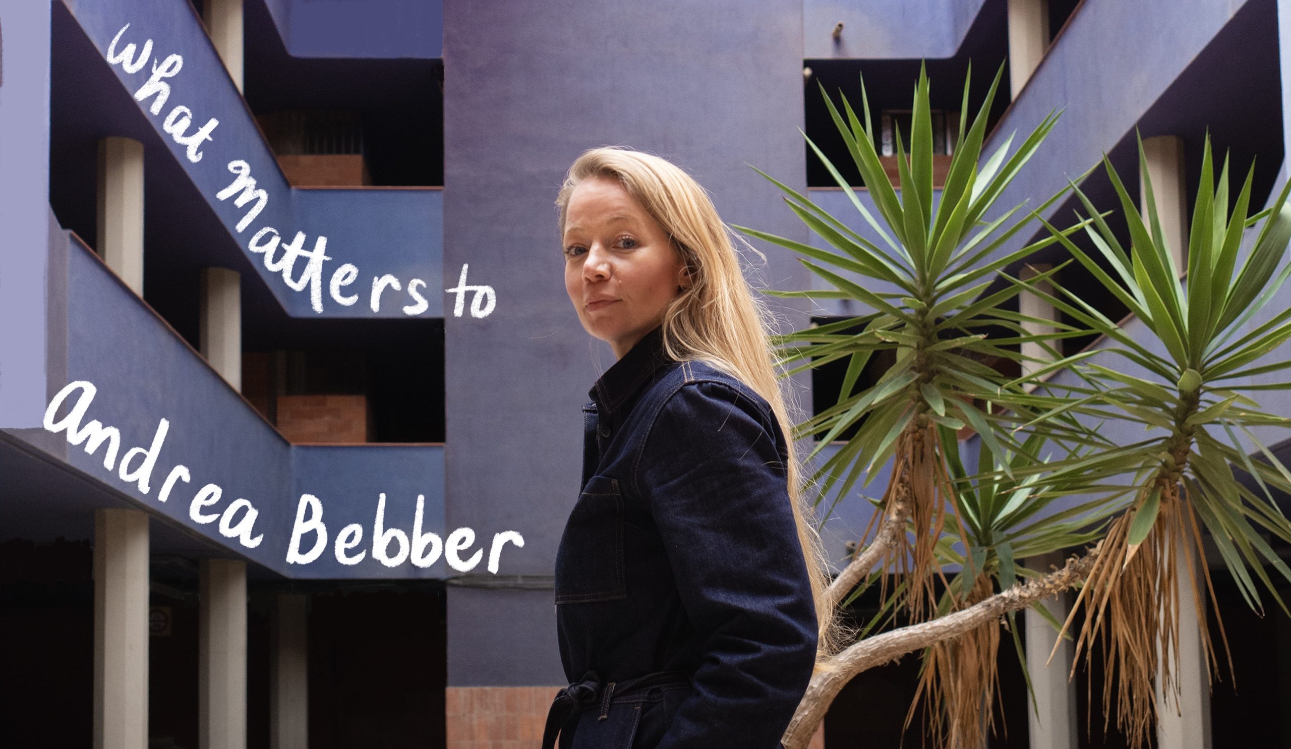 What Matters to Andrea Bebber